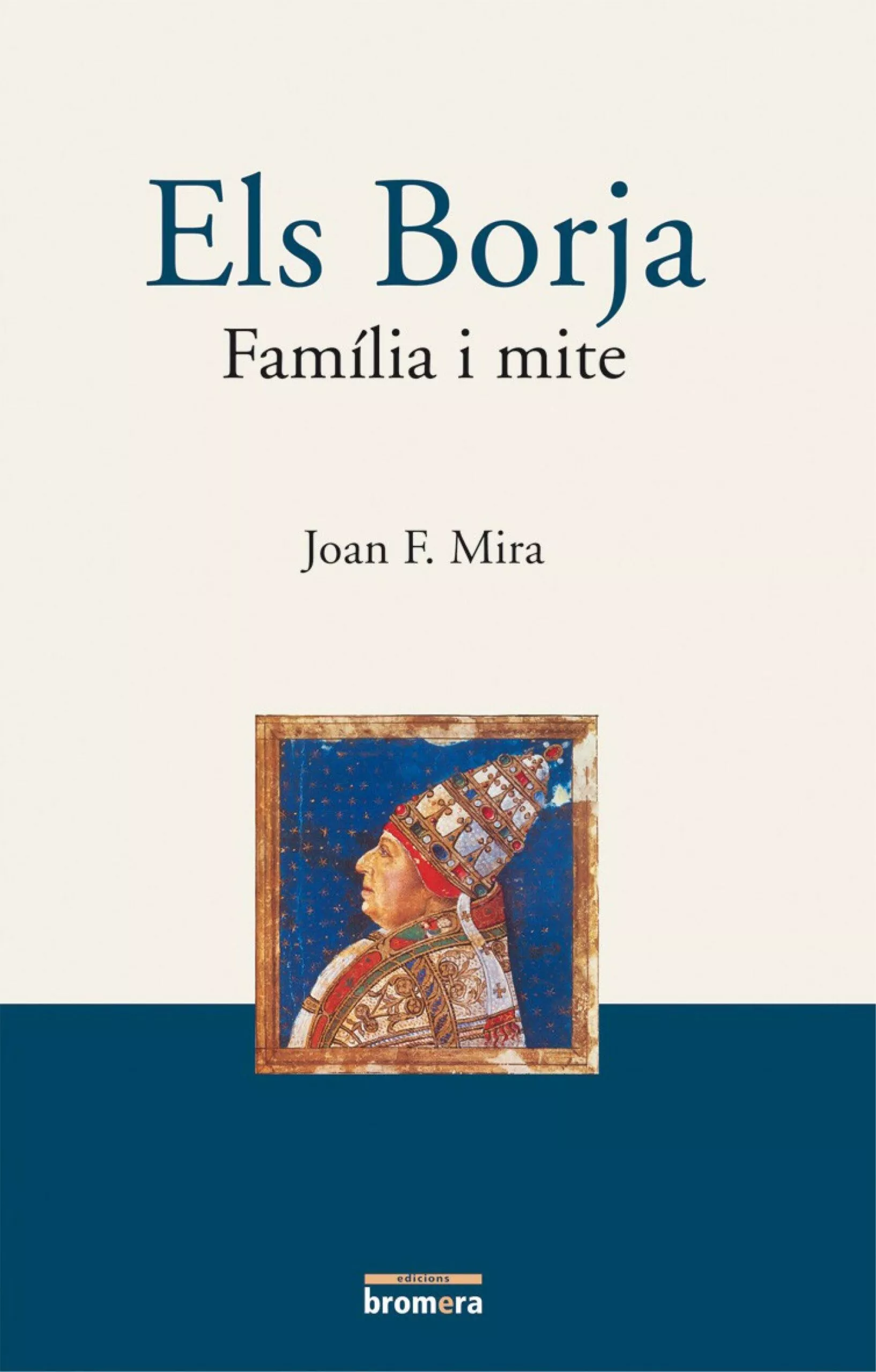 Portada del Libro Els Borja de Joan Francesc Mira - 9788476606070