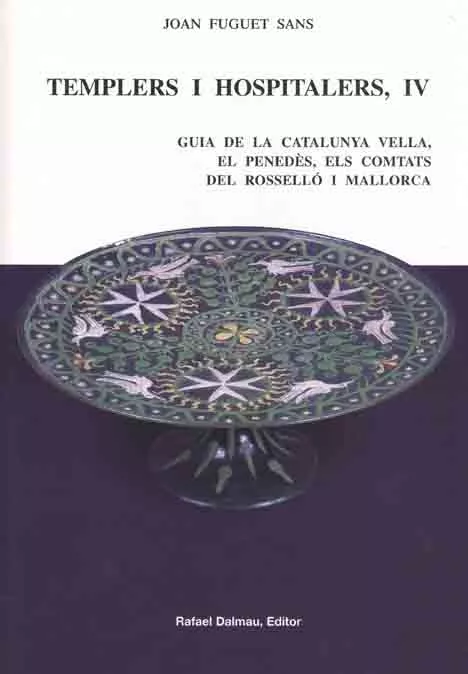 Portada del Libro Templers I Hospitalers Iv: Guia De La Catalunya Vella El Penede S Els de Joan Fuguet Sans - 9788423206865