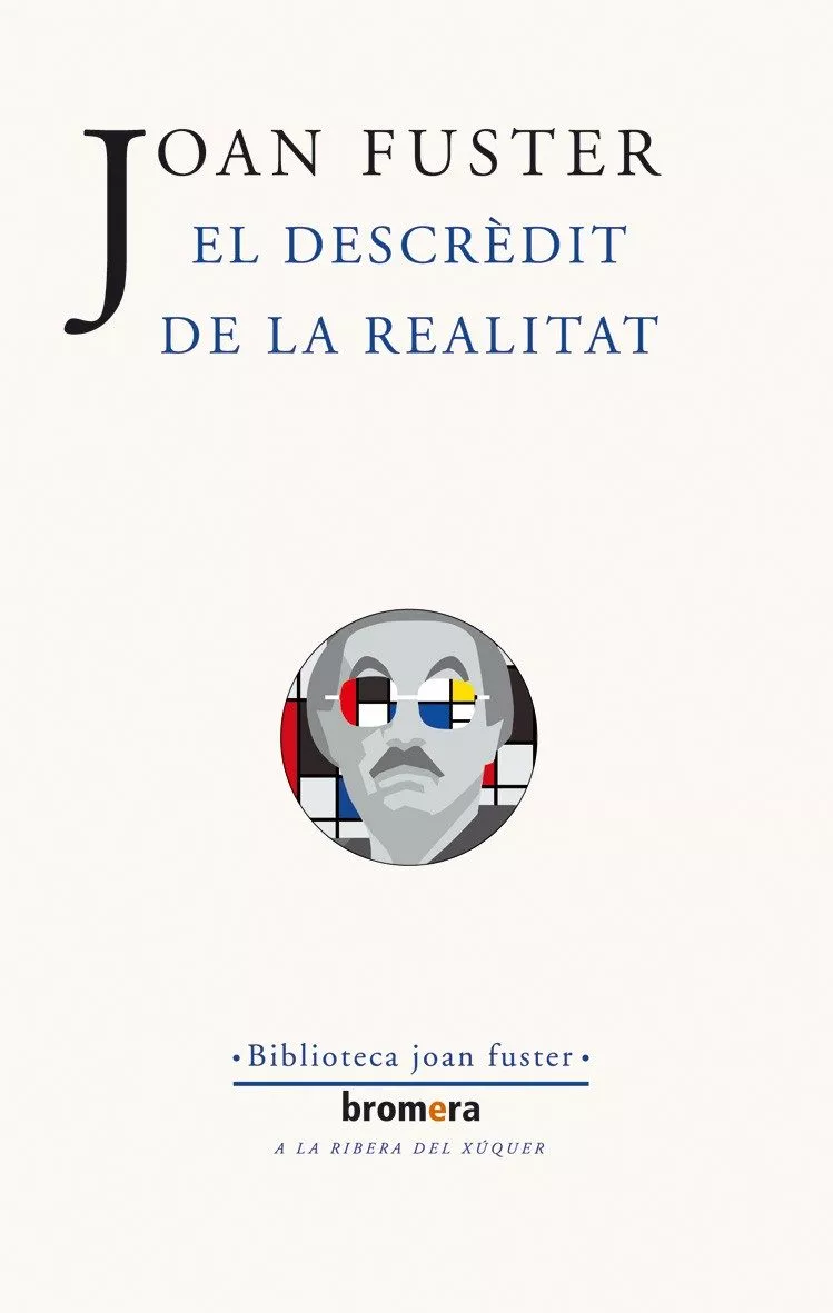 Portada del Libro El Descredit De La Realitat de Joan Fuster - 9788476608098