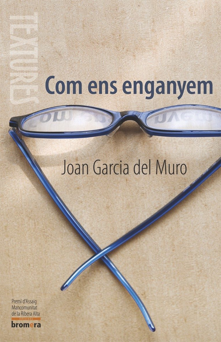 Portada del Libro Com Ens Enganyem de Joan Garcia Del Muro Solans - 9788498242003