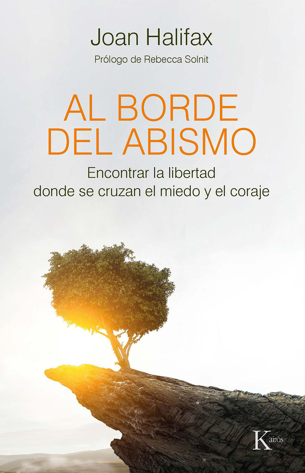 Portada del Libro Al Borde Del Abismo. Encontrar La Libertad Donde Se Cruzan El Mie Do Y de Joan Halifax - 9788499887470