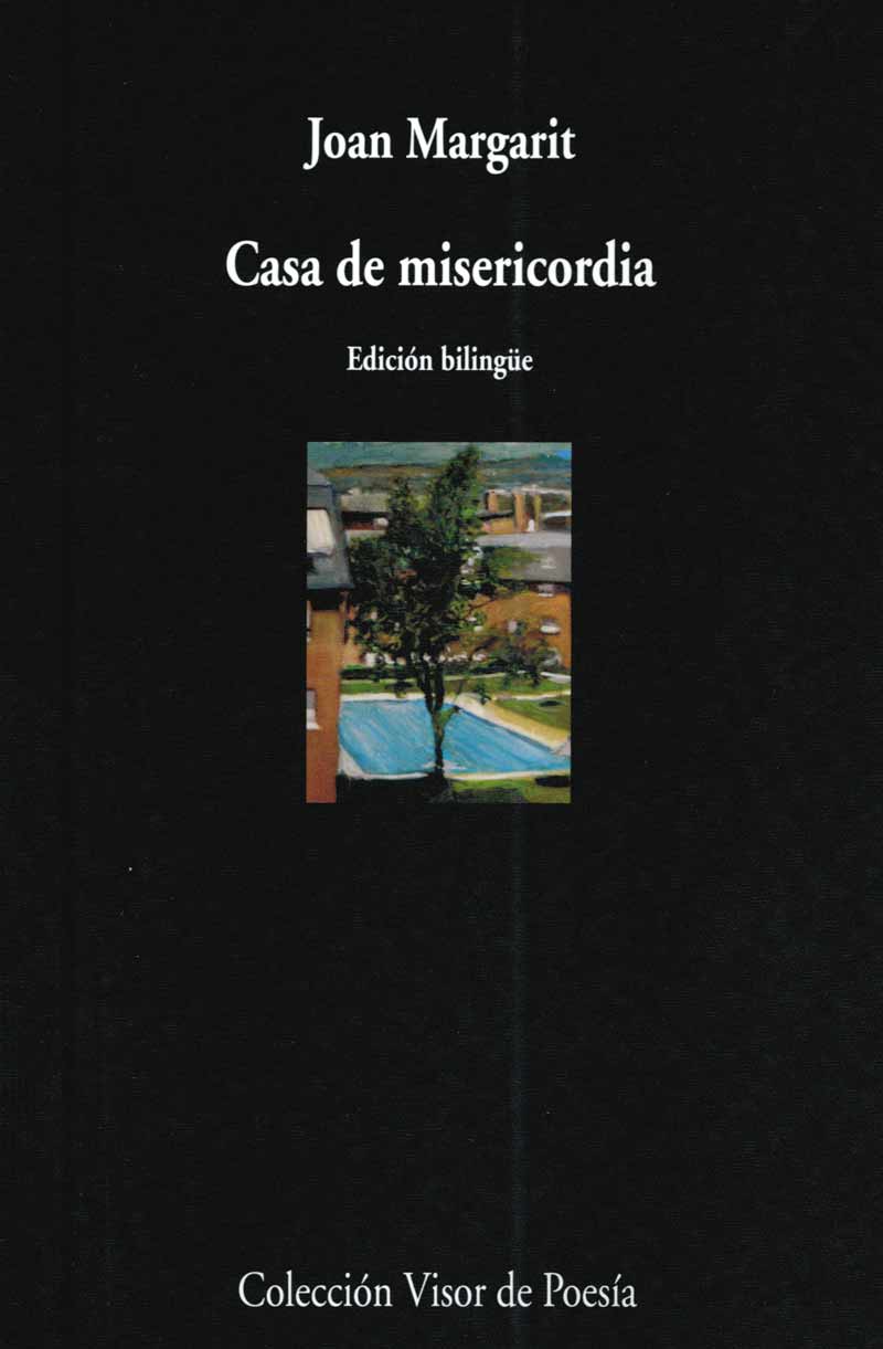 Portada del Libro Casa De Misericordia (Ed. Bilingüe Castellano-Catalan) de Joan Margarit - 9788475226392