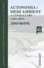 Portada del Libro Autonomia I Media Ambient A Les Balears (1983-2003) de Joan Mayol - 9788496376236