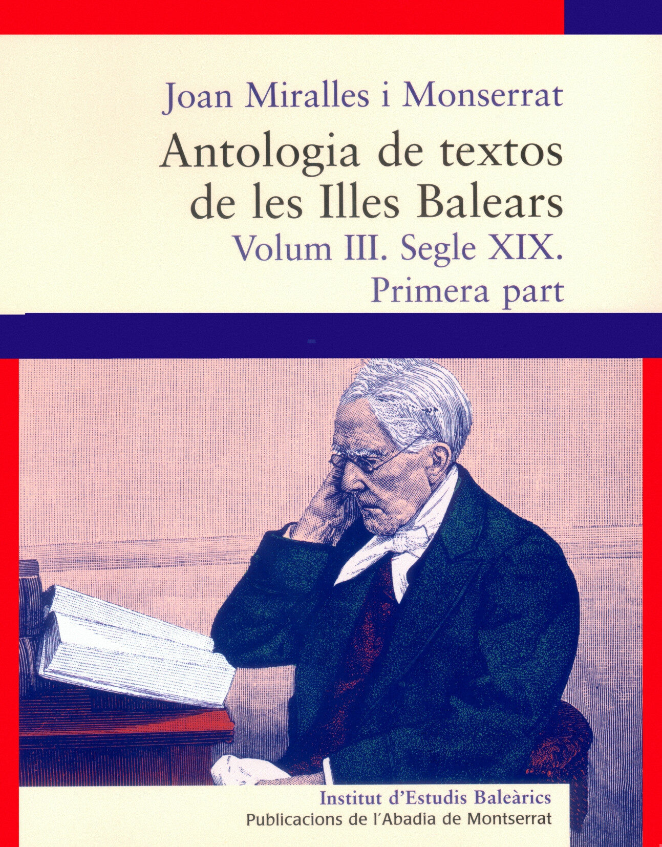 Portada del Libro Antologia De Textos De Les Illes Balears (Volum Iii Segle Xix 1ª Part) de Joan Miralles I Montserrat - 9788484159179
