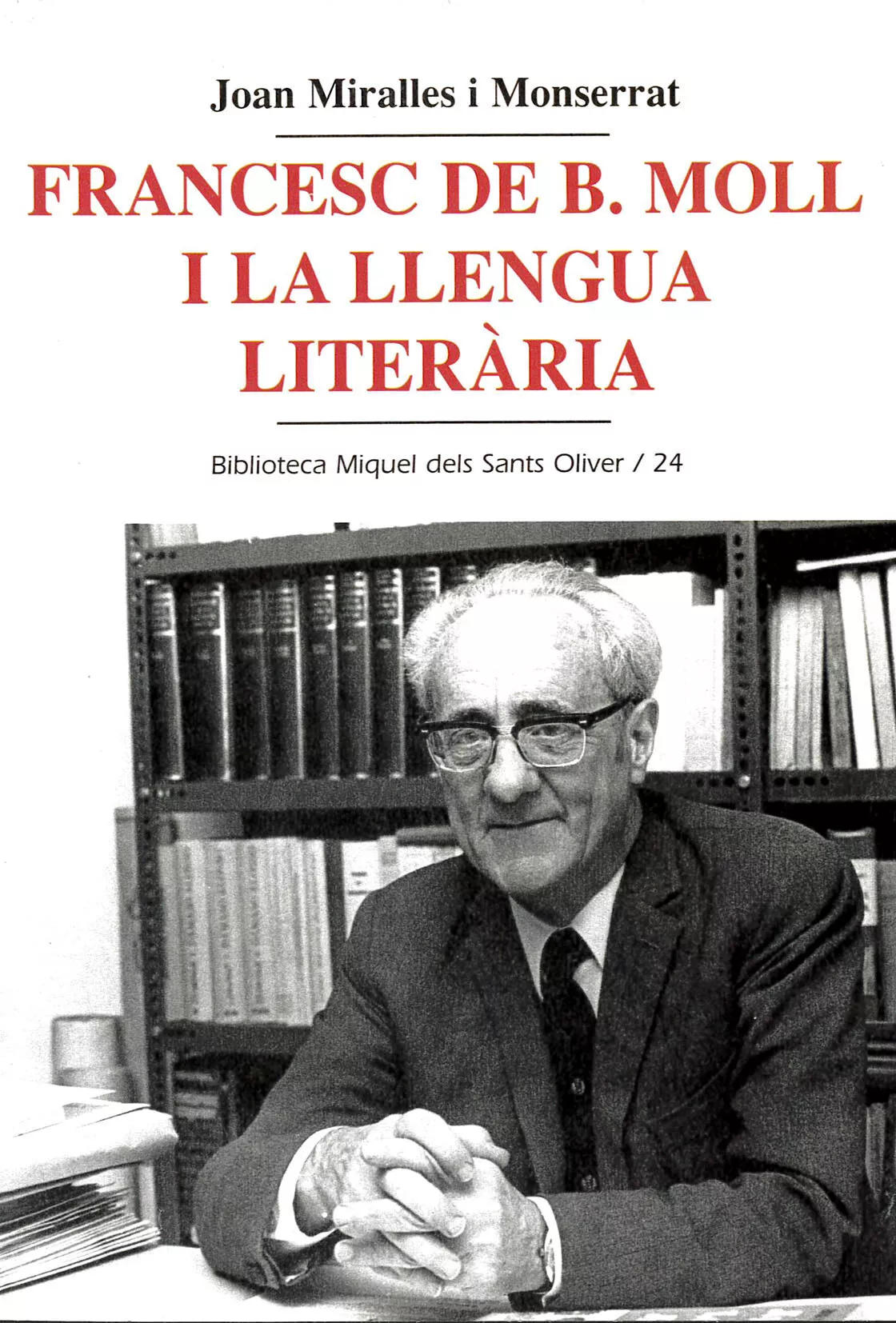 Portada del Libro Francesc De B. Moll I La Llengua Literaria de Joan Miralles I Montserrat - 9788484157168