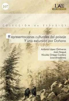 Portada del Libro Representaciones Culturales Del Paisaje Y Una Excursion Por Doñan A de Joan Nogue - 9788483440056
