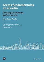 Portada del Libro Textos Fundamentales En El Exilio. Pedagogía Culturalista Y Educa Ción de Joan Roura Parella - 9788491682943