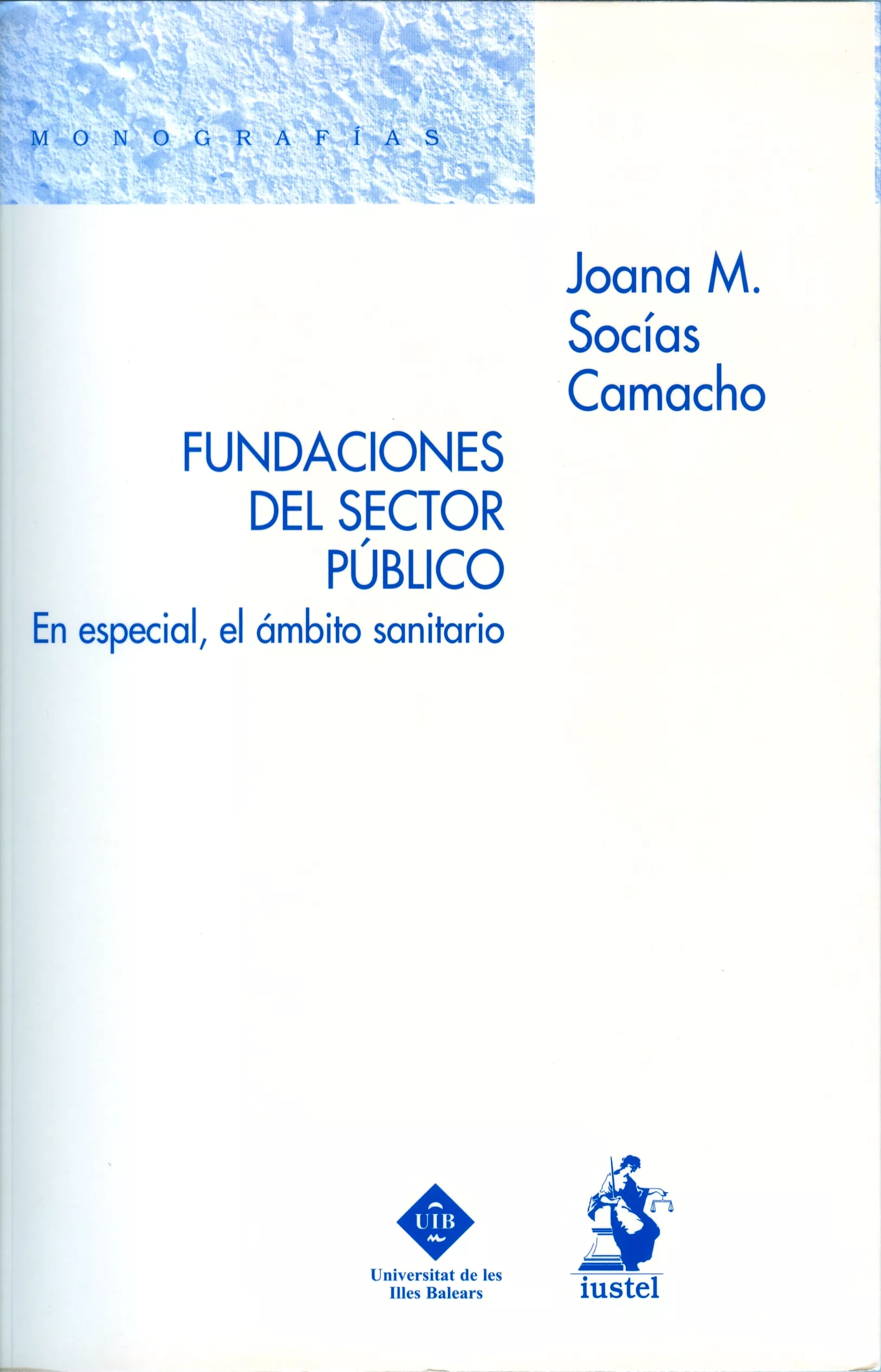 Portada del Libro Fundaciones Del Sector Publico. En Especial El Ambito Sanitario de Joana M. Socias Camacho - 9788496717053