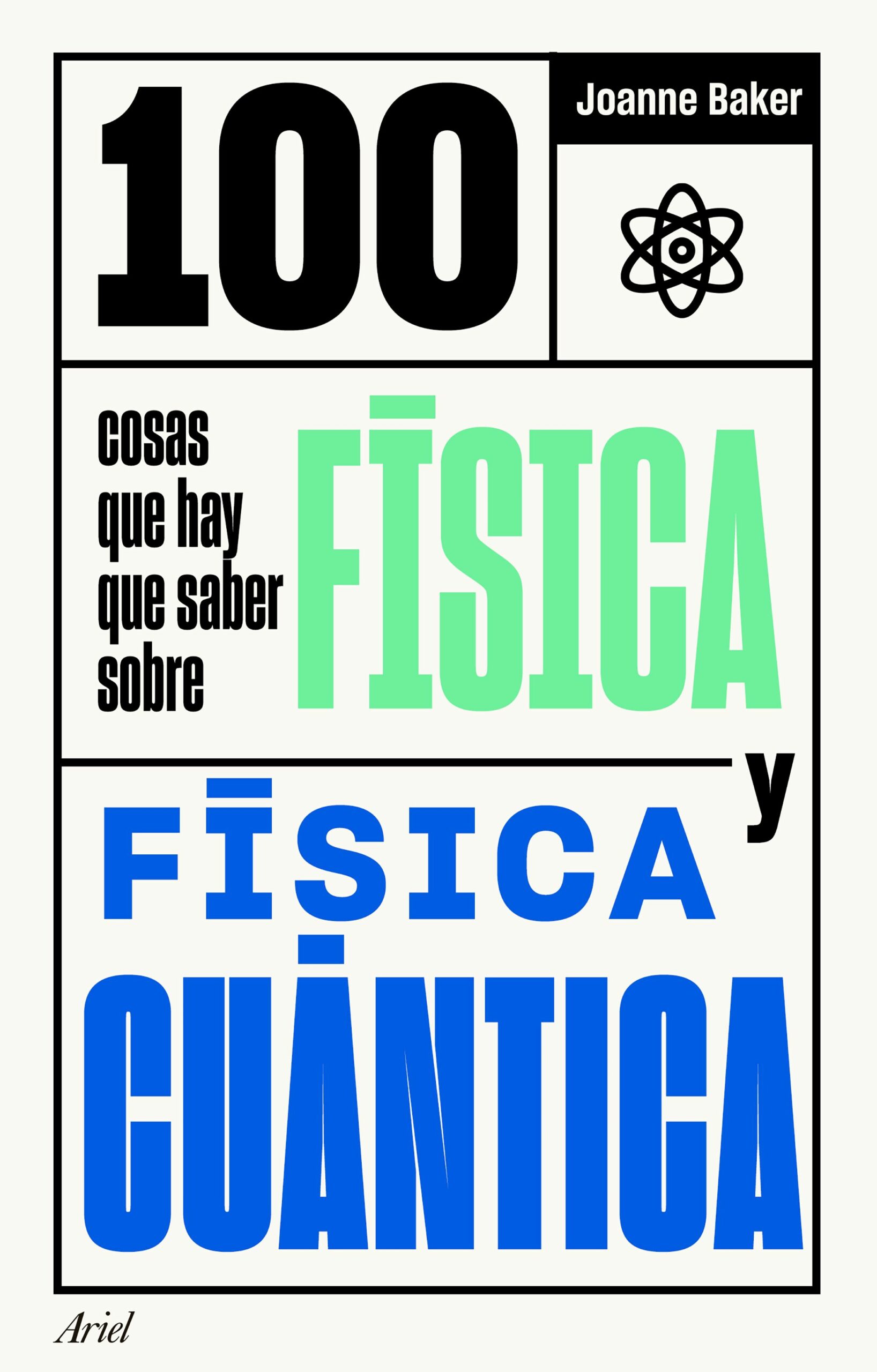 Portada del Libro 100 Cosas Que Hay Que Saber Sobre Física Y Física Cuántica de Joanne Baker - 9788434432086