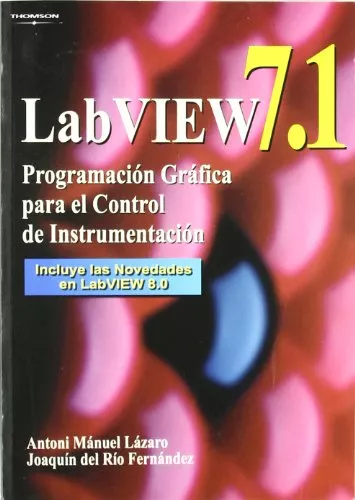 Portada del Libro Labview 7.1: Programacion Grafica Para El Control De Instrumentac Ion de Joaquim Rio Fernandez - 9788497323918