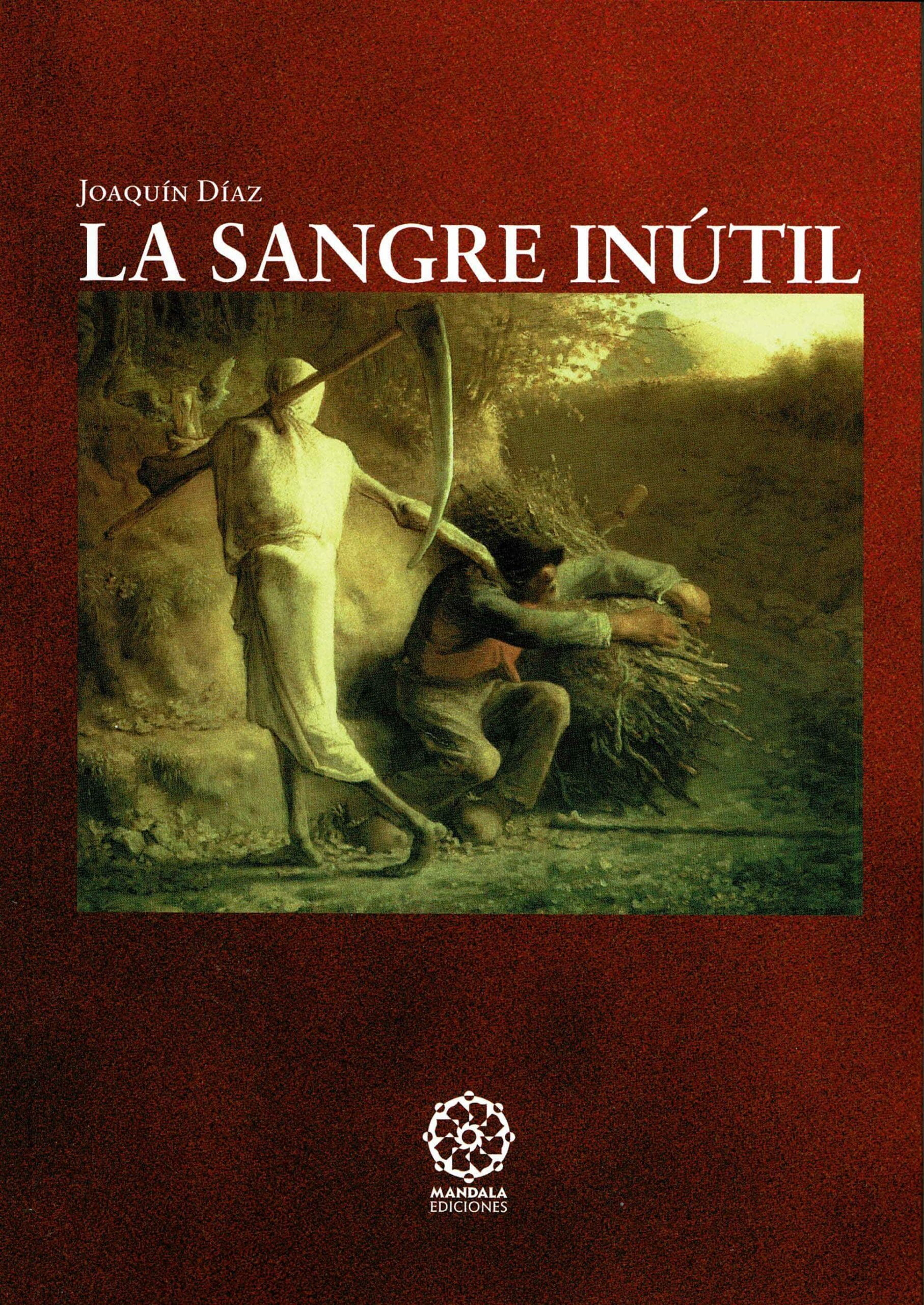Portada del Libro La Sangre Inútil de Joaquin Diaz Gonzalez - 9788418115486