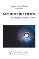 Portada del Libro Comunicacion Y Deporte: Nuevas Perspectivas De Analisis de Joaquin Marin Montin - 9788496082236