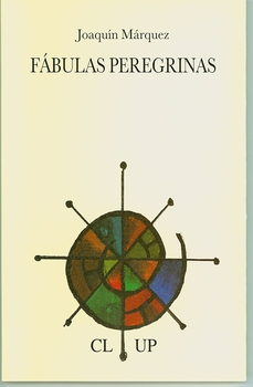 Portada del Libro Fabulas Peregrinas (Premio De Poesia Jose Hierro 2006) de Joaquin Marquez - 9788495710369