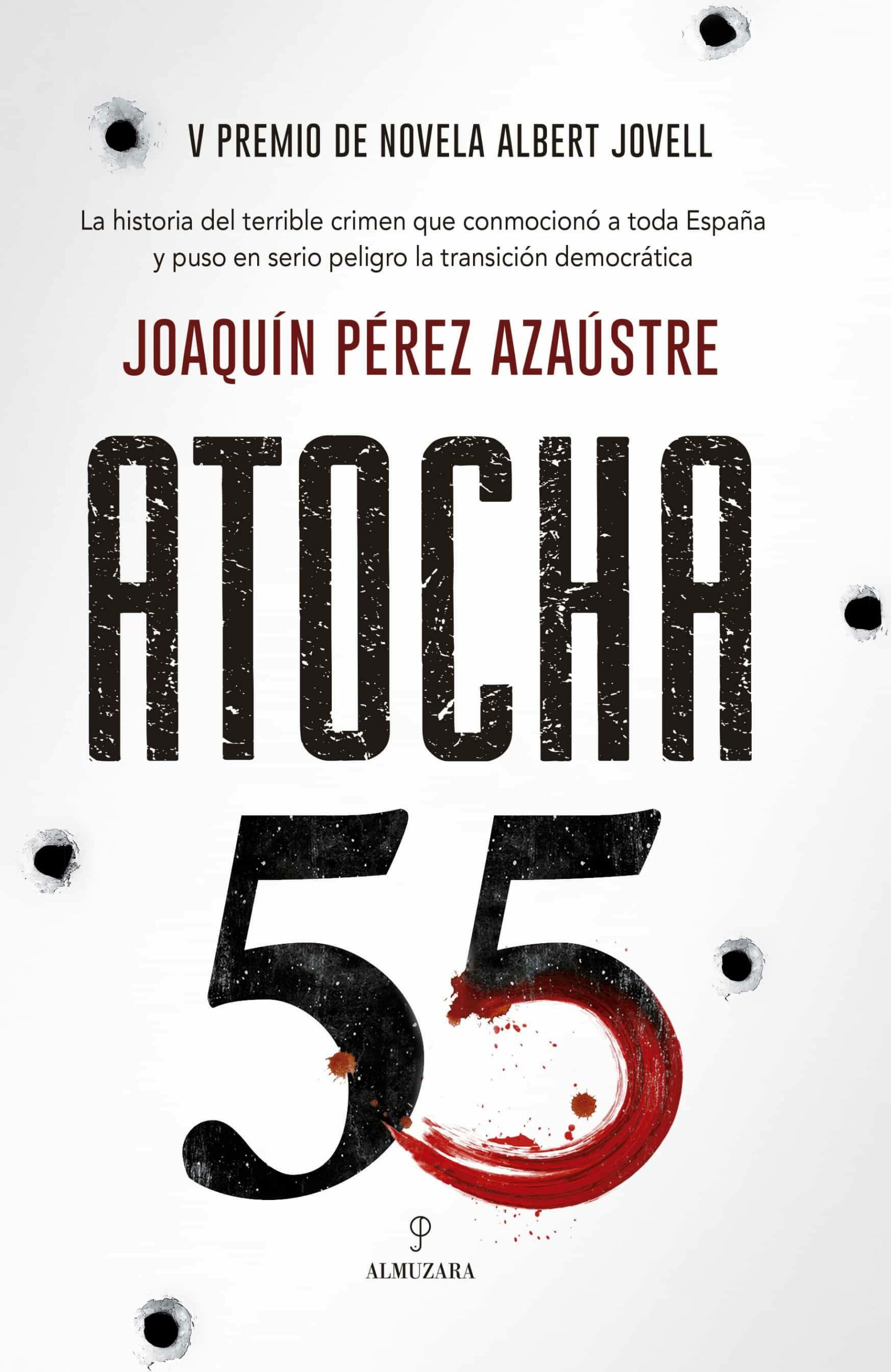 Portada del Libro Atocha 55 (V Premio De Novela Albert Jovell) de Joaquin Perez Azaustre - 9788417954802