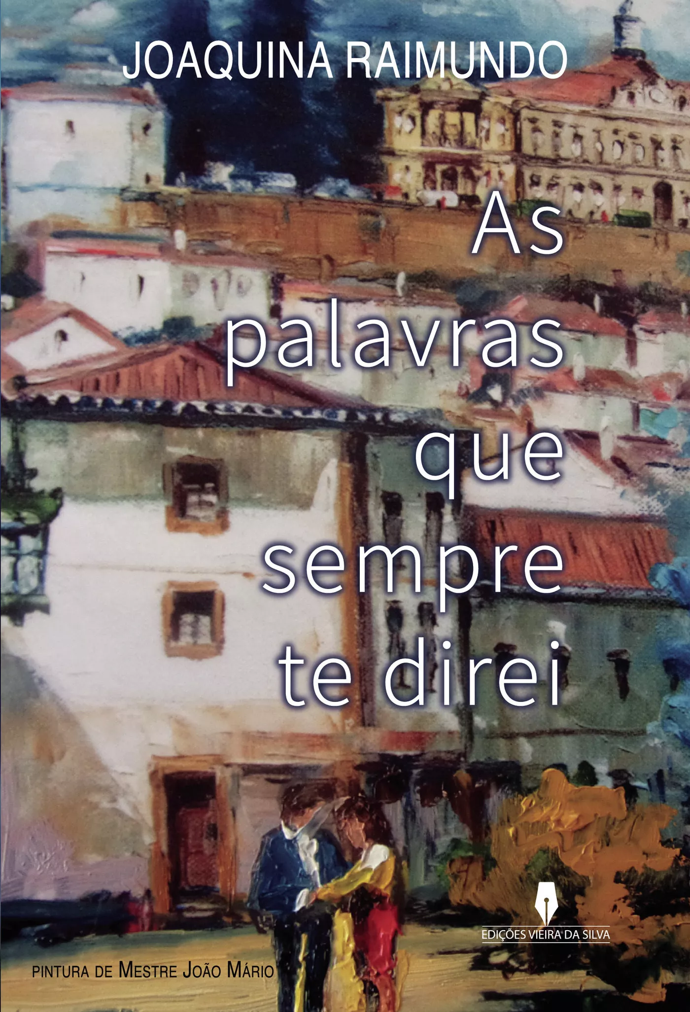 Portada del Libro As Palavras Que Sempre Te Direi de Joaquina Raimundo - 9789897792601