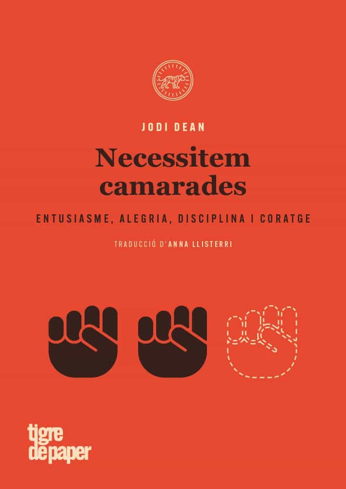 Portada del Libro Necessitem Camarades: Entusisme Alegria Disciplina I Coratge de Jodi Dean - 9788416855636