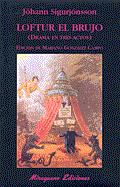Portada del Libro Loftur El Brujo (Drama En Tres Actos) de Johann Sigurjonsson - 9788478132836
