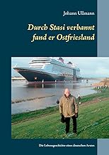 Portada del Libro Durch Stasi Verbannt Fand Er Ostfriesland de Johann Ullmann - 9783750418424