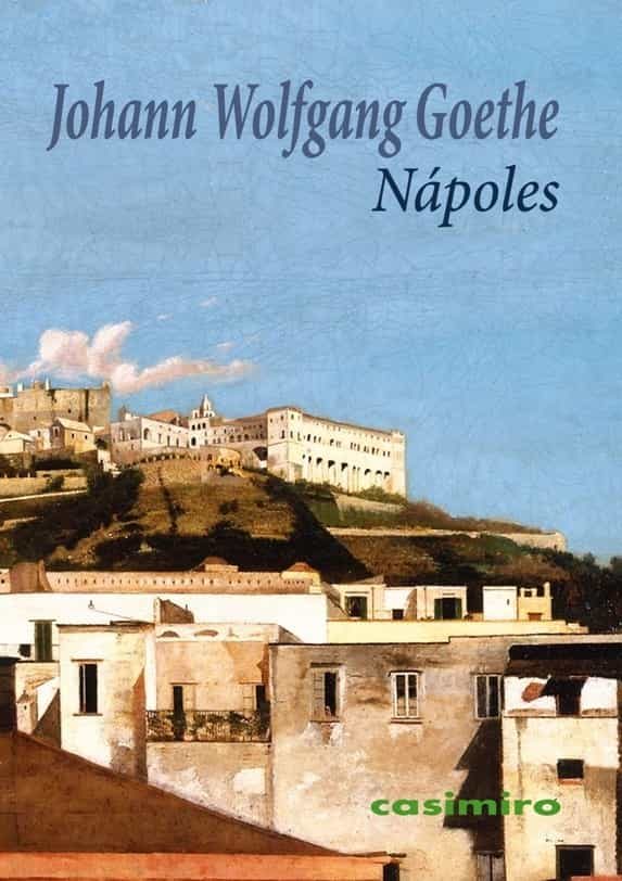 Portada del Libro Napoles de Johann Wolfgang Von Goethe - 9788417930189