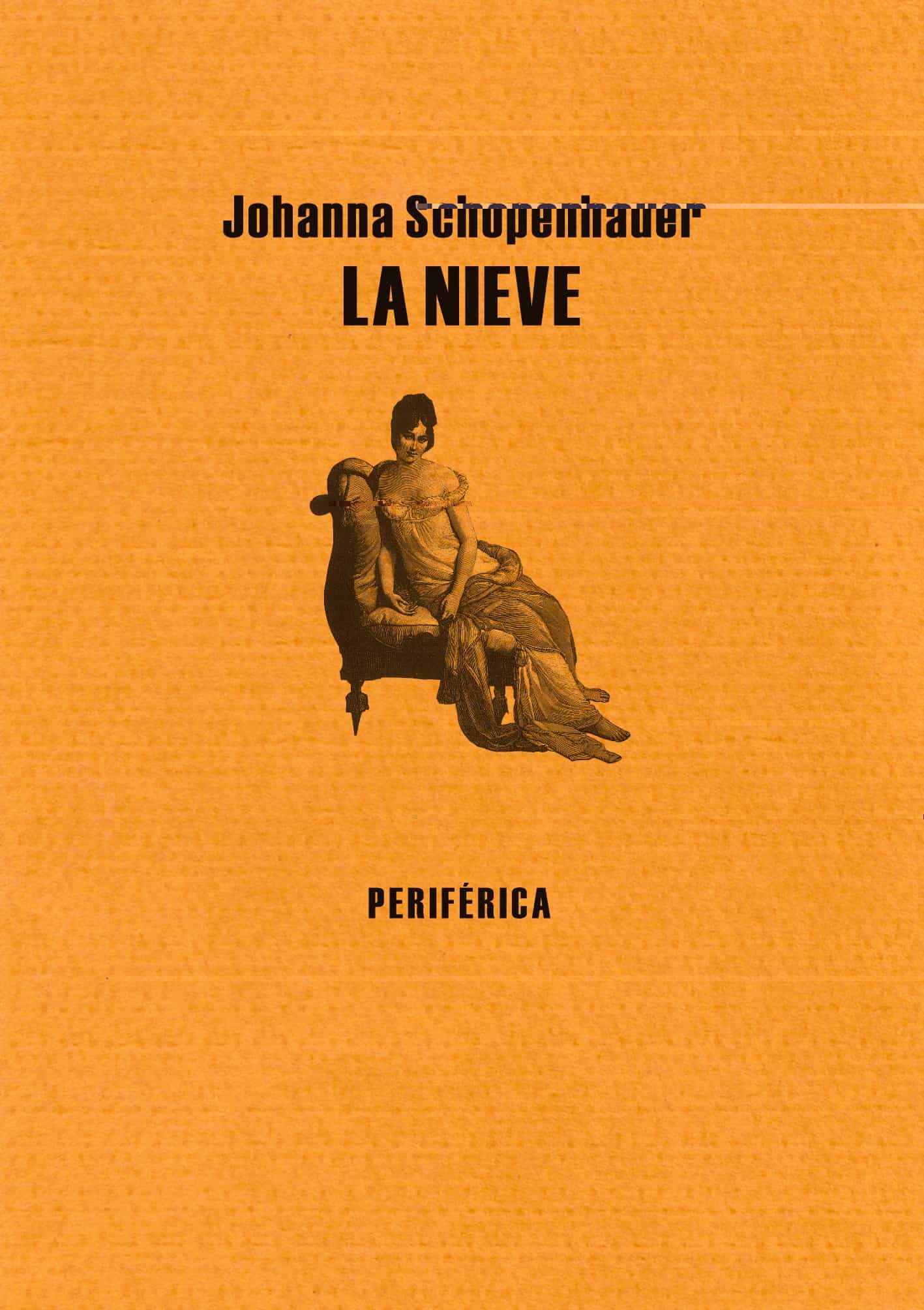 Portada del Libro La Nieve de Johanna Schopenhauer - 9788493549251