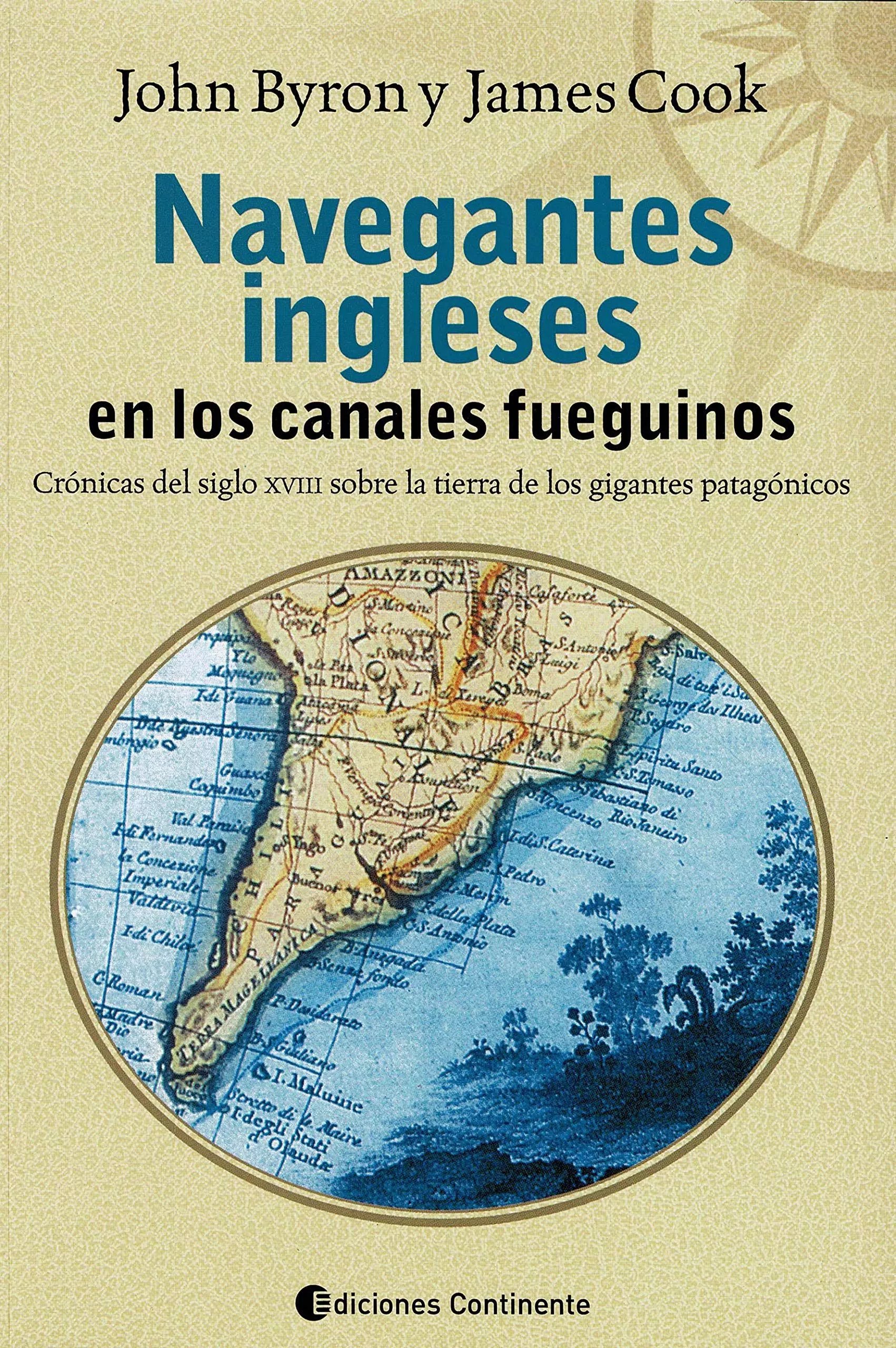 Portada del Libro Navegantes Ingleses En Los Canales Fueguinos: Cronicas Del Siglo Xviii de John Byron - 9789507542299
