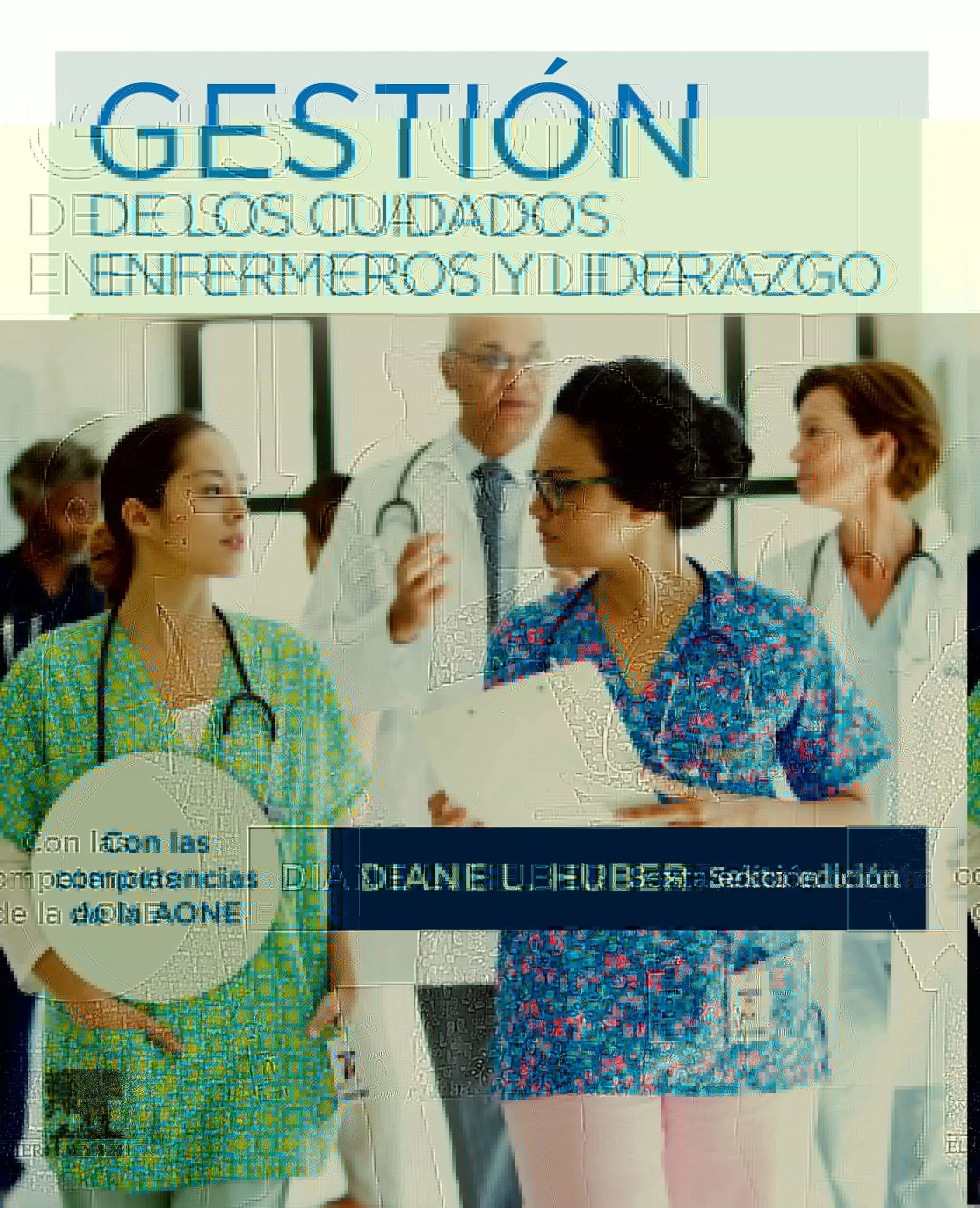 Portada del Libro Gestión De Los Cuidados Enfermeros Y Liderazgo 6ª Ed. de John D. Huber - 9788491135180