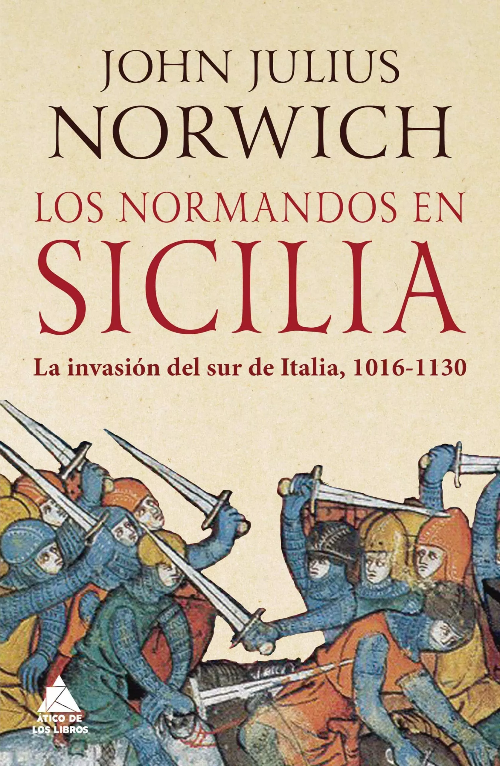 Portada del Libro Los Normandos En Sicilia: La Invasion Del Sur De Italia 1016 - 1130 de John Julius Norwich - 9788417743444