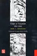 Portada del Libro Viaje A Yucatan: 1841-1842 de John L. Stephens - 9789681670030