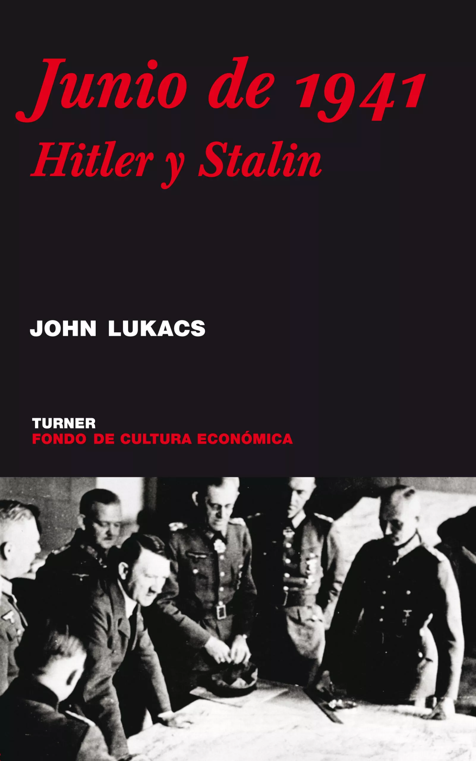 Portada del Libro Junio De 1941: Hitler Y Stalin de John Lukacs - 9788475067858