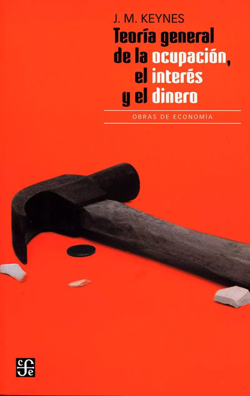 Portada del Libro Teoria General De La Ocupacion El Interes Y El Dinero de John Maynard Keynes - 9789681668419