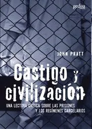Portada del Libro Castigo Y Civilizacion: Una Lectura Critica Sobre Las Prisiones Y Los de John Pratt - 9788497841153