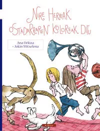 Portada del Libro Nire Herriak Ostadarraren Koloreak Ditu de Jokin Mitxelena - 9788497834179