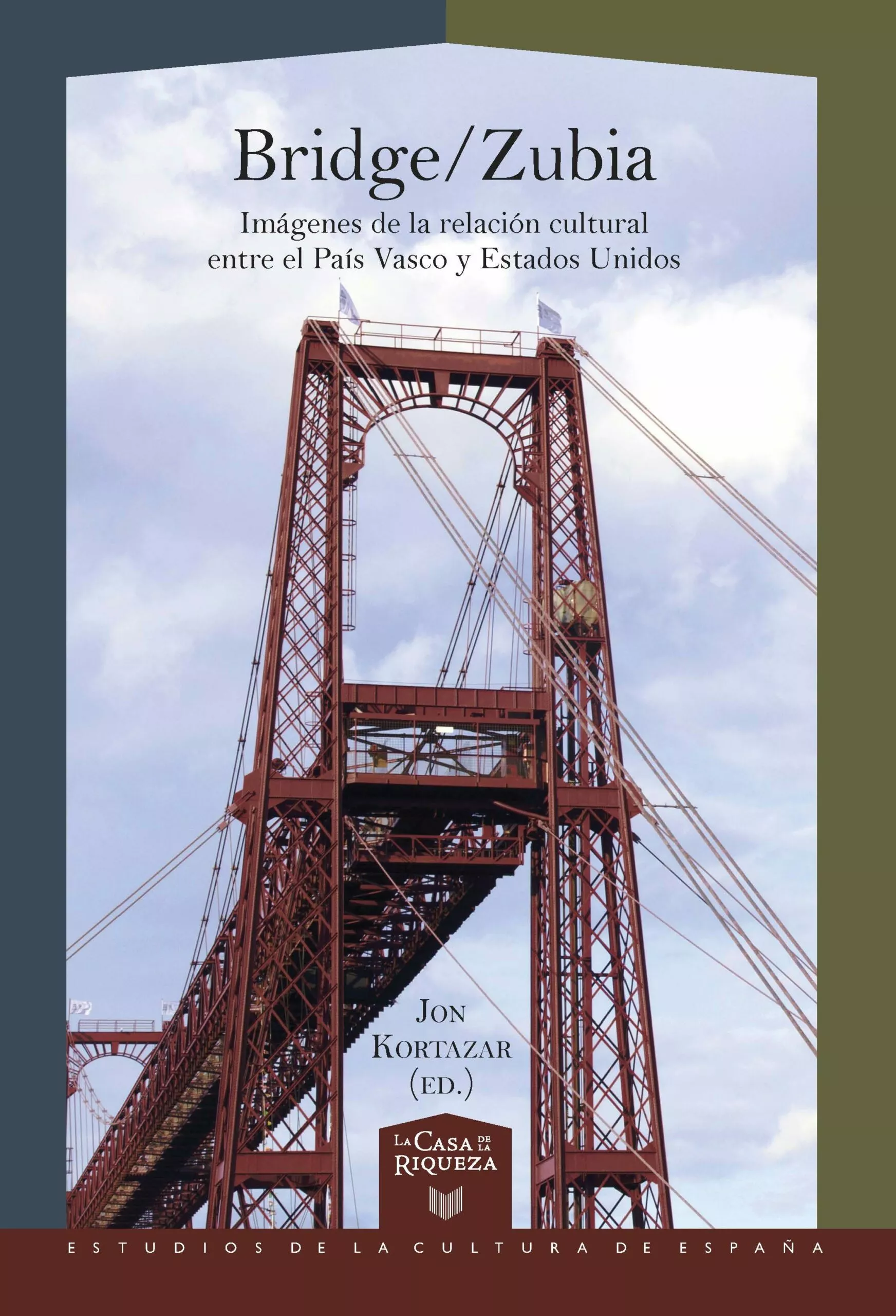 Portada del Libro Bridge-Zubia: Imagenes De La Relacion Cultural Entre El Pais Vasco Y E de Jon (Ed.) Kortazar - 9788491920748