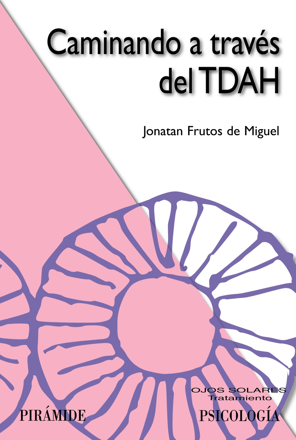 Portada del Libro Caminando A Traves Del Tdah de Jonatan Frutos De Miguel - 9788436842968