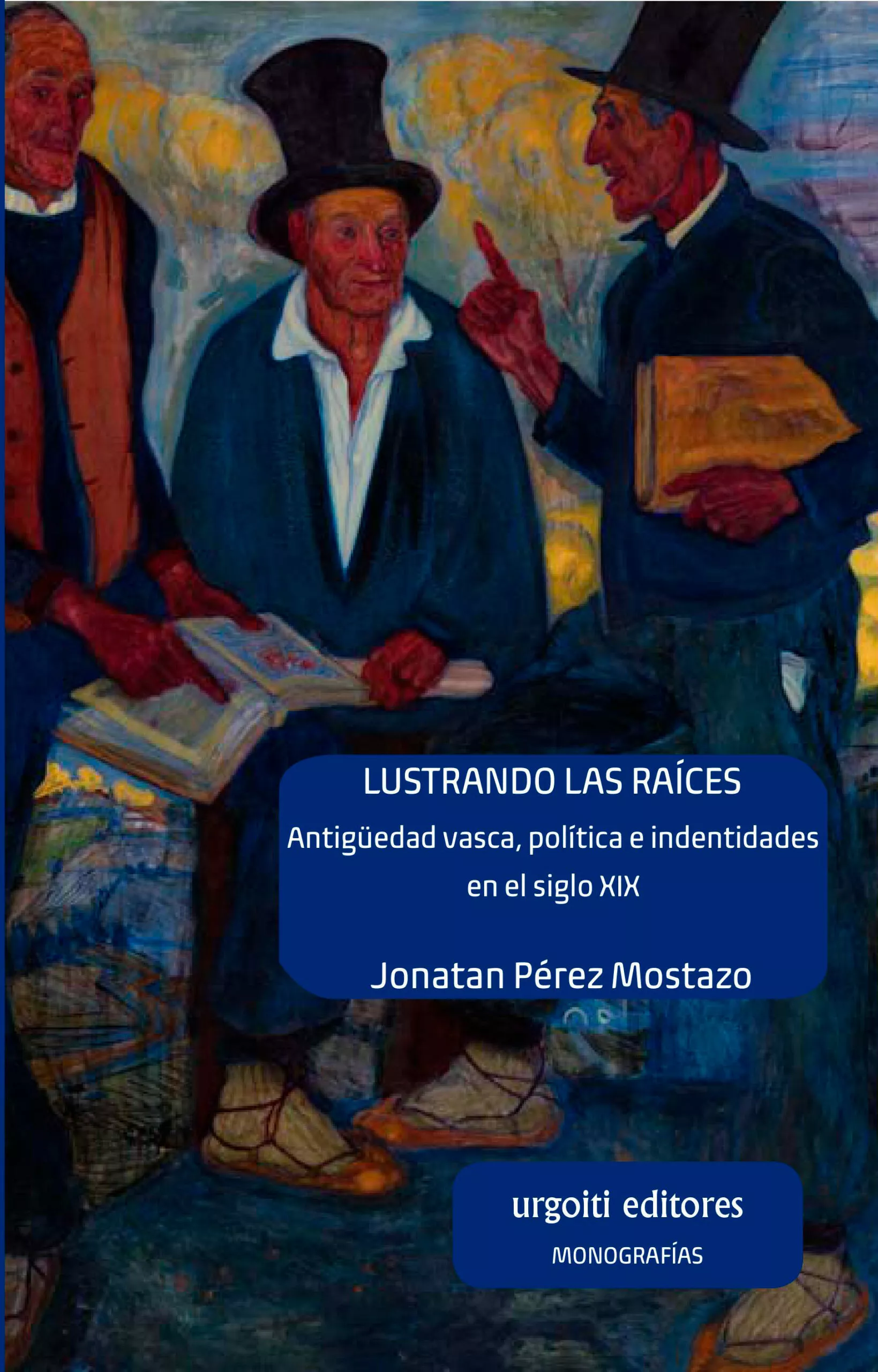 Portada del Libro Lustrando Las Raices: Antigüedad Vasca Politica E Identidades En El Si de Jonatan Perez Mostazo - 9788412103601