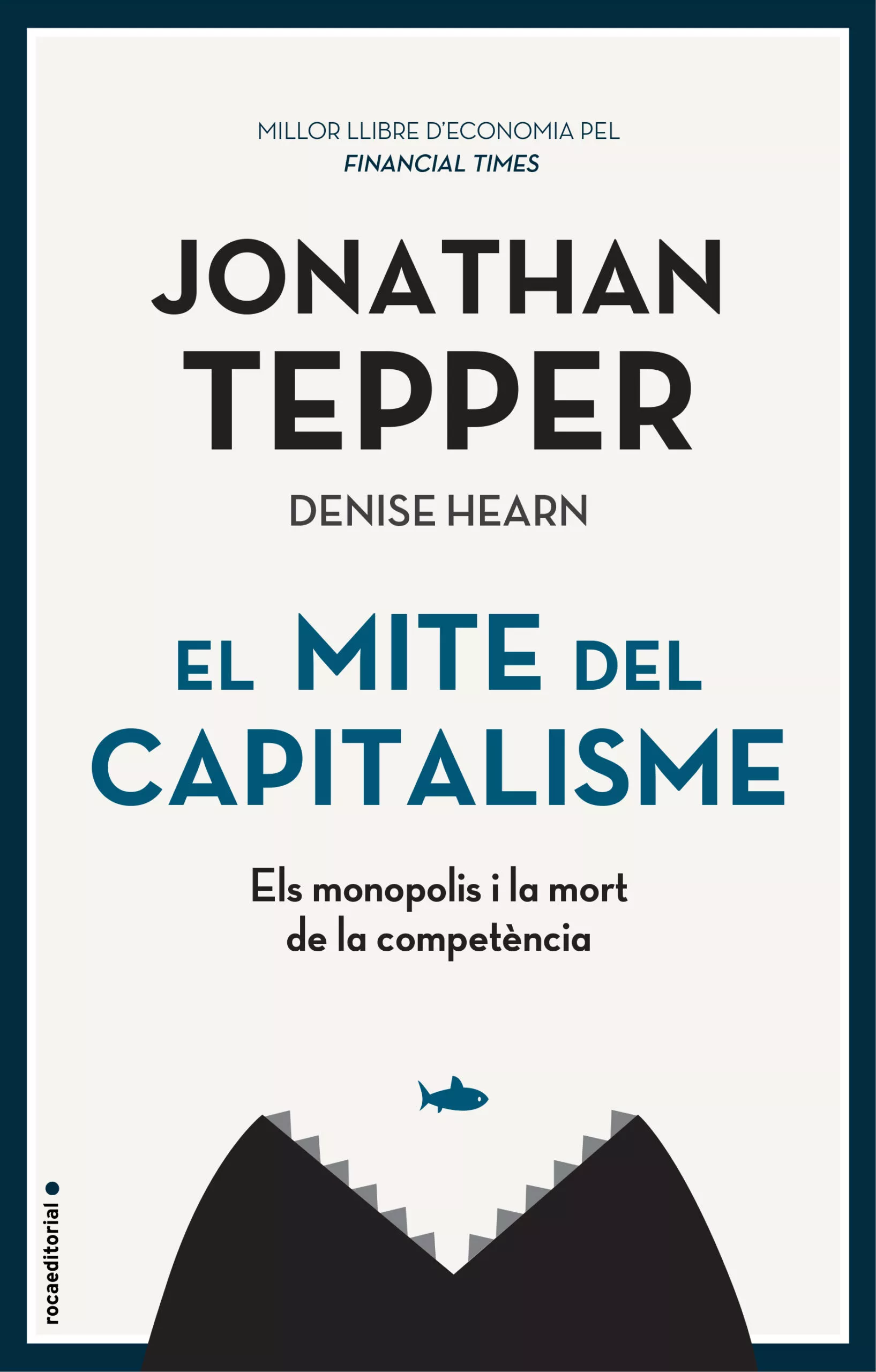 Portada del Libro El Mite Del Capitalisme de Jonathan Tepper - 9788417968038