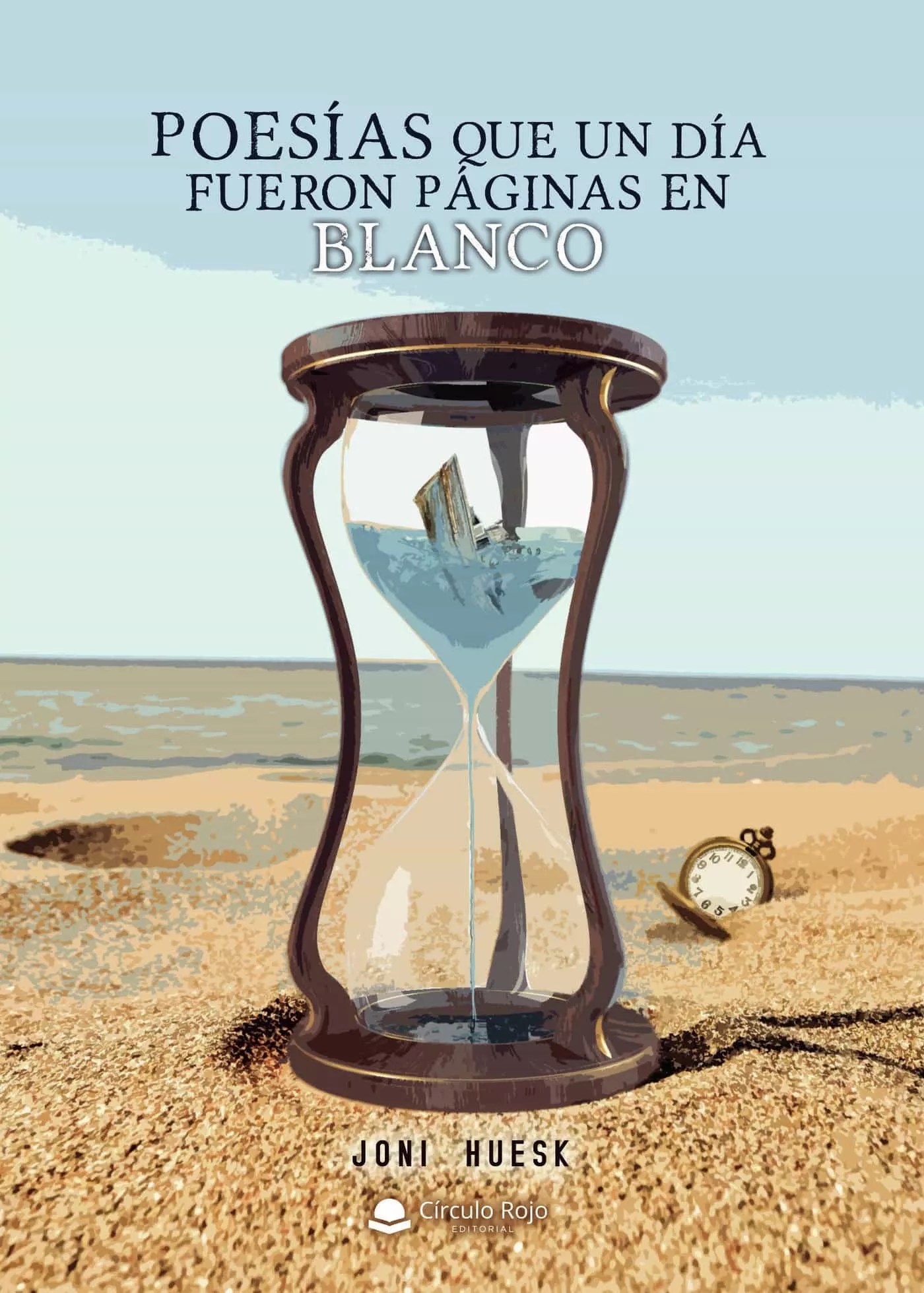 Portada del Libro Poesías Que Un Día Fueron Paginas En Blanco de Joni Huesk - 9788413388137