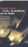 Portada del Libro Manual Sobre El Foc I La Pirotecnia En Les Festes de Jordi Bertran I Luengo - 9788439372745