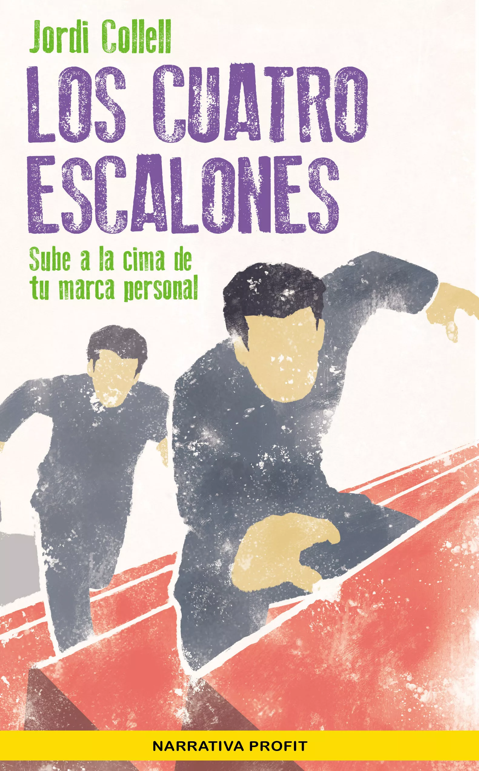 Portada del Libro Los Cuatro Escalones: Sube A La Cima De Tu Marca Personal de Jordi Collell Lopez - 9788417942021