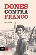 Portada del Libro Dones Contra Franco de Jordi Creus - 9788496767003