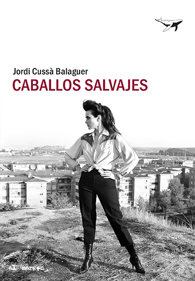 Portada del Libro Caballos Salvajes de Jordi Cussa - 9788494850189