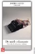 Portada del Libro De Miel Y Diamante de Jordi Galves - 9789681674052