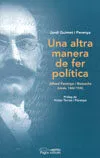 Portada del Libro Una Altra Manera De Fer Politica Alfred Perenya I Reixachs 1882- 1930 de Jordi Guimet - 9788497792516
