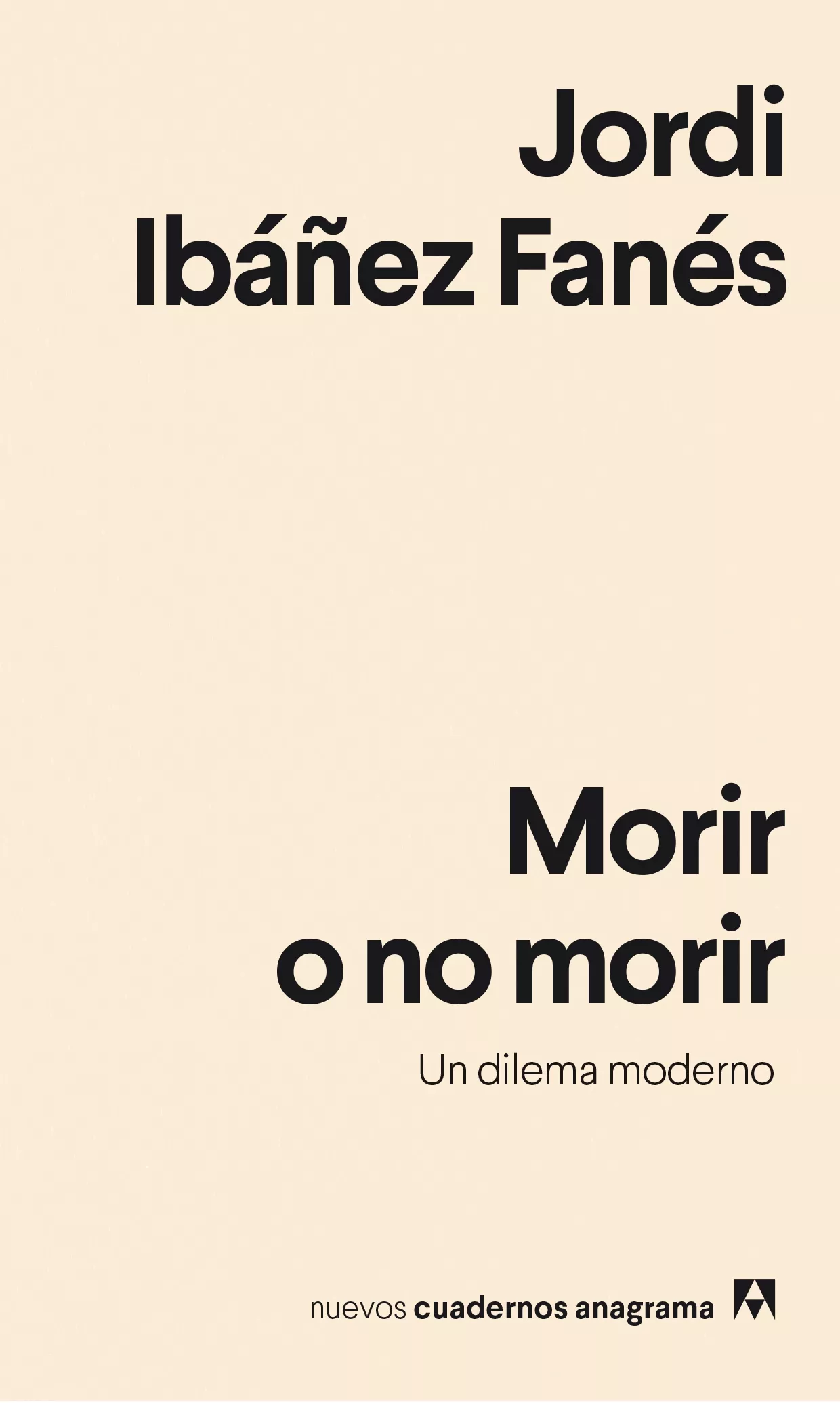 Portada del Libro Morir O No Morir: Un Dilema Moderno de Jordi Ibañez Fanes - 9788433916358