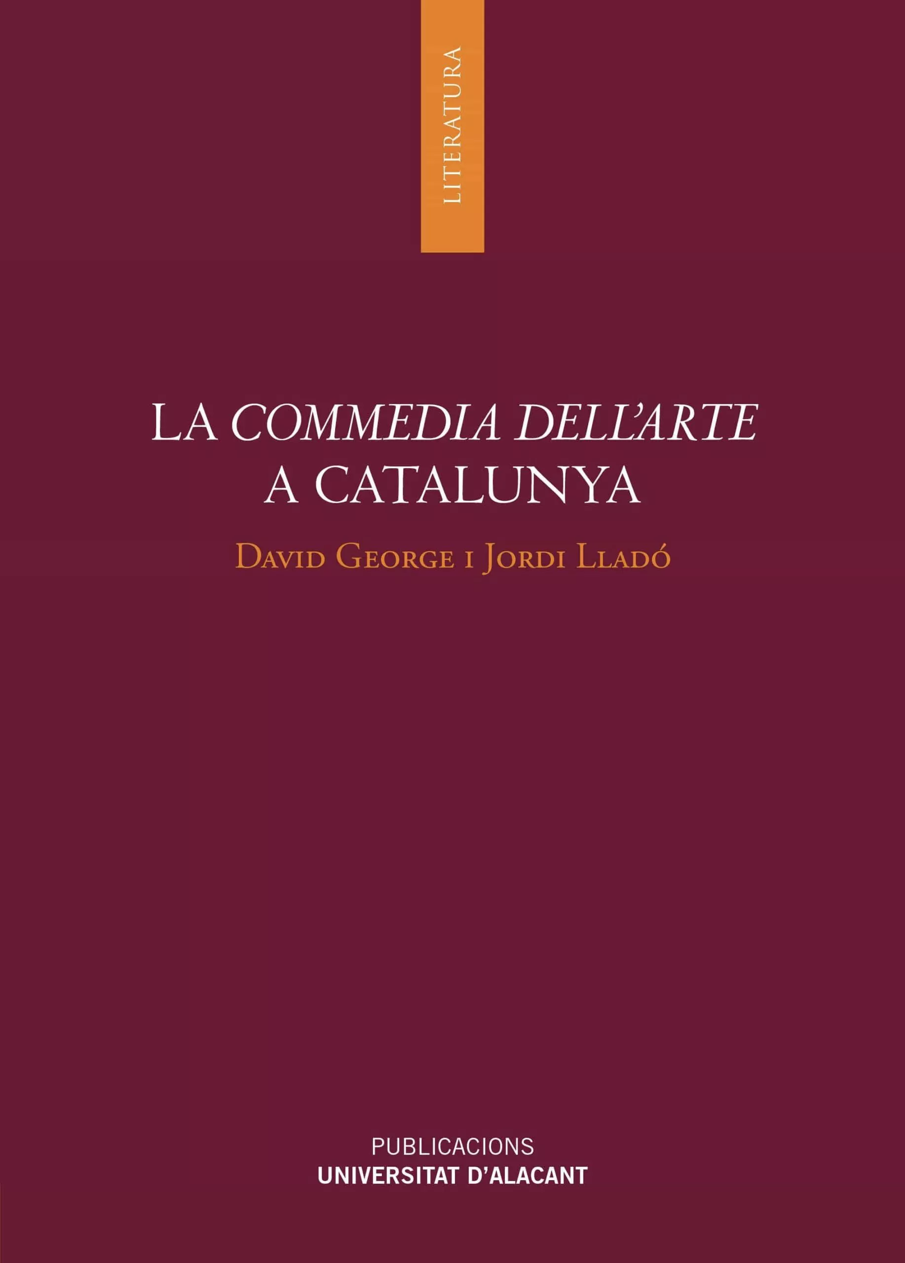 Portada del Libro La Commedia Dell Arte A Catalunya de Jordi Llado - 9788497176729