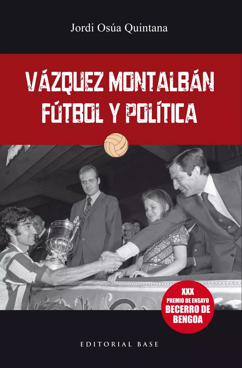 Portada del Libro Váquez Montalbán: Fútbol Y Política de Jordi Osua - 9788417760564