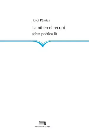 Portada del Libro La Nit En El Record (Obra Poetica Ii) de Jordi Pamias - 9788497794503