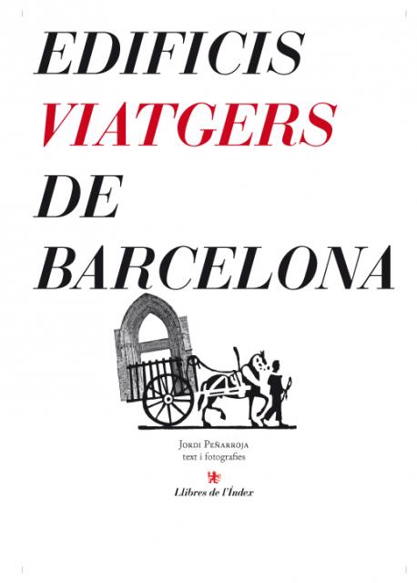 Portada del Libro Edificis Viatgers De Barcelona de Jordi Peñaroja - 9788496563261