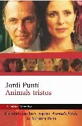 Portada del Libro Animals Tristos de Jordi Punti - 9788497871730