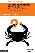 Portada del Libro La Resposta Filosofica: Podem Arribar A La Felicitat A Traves De La Fi de Jordi Sanchez I Sanjuan - 9788493556624